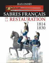 sabres français de la restauration 1814 - 1830 - Jean (2018)