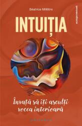 Intuiția. Învață să îți asculți vocea interioară (ISBN: 9786069707166)