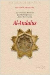 Al-Andalus - Ana Isabel Carrasco Manchado, Juan Martos Quesada, Juan Antonio Souto Lasala (ISBN: 9788470904318)