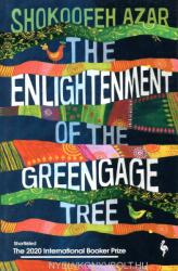 Enlightenment of the Greengage Tree: SHORTLISTED FOR THE INTERNATIONAL BOOKER PRIZE 2020 - Shokoofeh Azar (ISBN: 9781787703100)