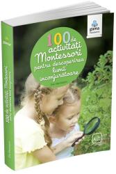 100 de activitati Montessori pentru descoperirea lumii inconjuratoare (ISBN: 9789731496375)