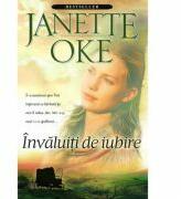 Invaluiti de iubire, volumul 1 - Janette Oke (ISBN: 9789738998018)