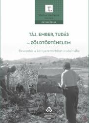 TÁJ, EMBER, TUDÁS - ZÖLDTÖRTÉNELEM (2021)