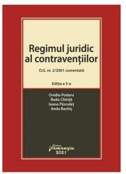 Regimul juridic al contraventiilor. O. G. nr. 2/2001 comentata. Editia a 5-a - Ovidiu Podaru, Radu Chirita, Ioana Pasculet, Anda Bachis (ISBN: 9786062717285)