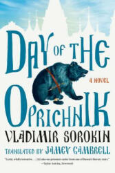 Day of the Oprichnik - Vladimír Sorokin (ISBN: 9780374533106)