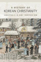 History of Korean Christianity - Sebastian C. H. Kim, Kirsteen Kim (ISBN: 9780521196383)