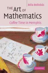 The Art of Mathematics: Coffee Time in Memphis (ISBN: 9780521693950)