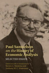 Paul Samuelson on the History of Economic Analysis - Steven G Medema (ISBN: 9781107029934)