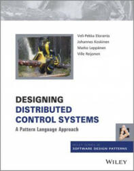 Designing Distributed Control Systems - A Pattern Language Approach - Veli Pekka Eloranta (ISBN: 9781118694152)