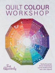 Quilt Colour Workshop: Creative Colour Combinations for Quilters (ISBN: 9781446303757)