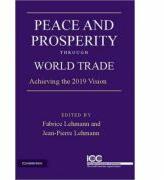Peace and Prosperity through World Trade: Achieving the 2019 Vision - Jean-Pierre Lehmann, Fabrice Lehmann (ISBN: 9780521169004)