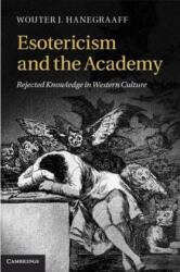 Esotericism and the Academy - Wouter J Hanegraaff (ISBN: 9780521196215)