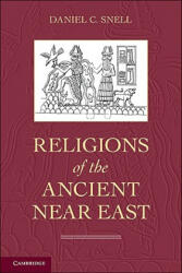 Religions of the Ancient Near East - Daniel C Snell (ISBN: 9780521683364)