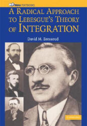 Radical Approach to Lebesgue's Theory of Integration - David M Bressoud (ISBN: 9780521711838)