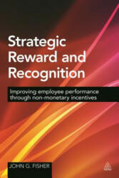 Strategic Reward and Recognition - John Fisher (ISBN: 9780749472528)