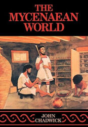 Mycenaean World - John Chadwick (ISBN: 9780521290371)