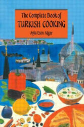 Complete Book Of Turkish Cooking - Ayla Esen Algar (ISBN: 9780710305244)