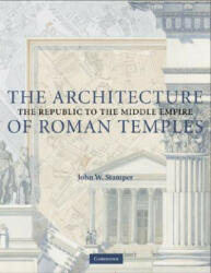 The Architecture of Roman Temples (ISBN: 9780521723718)