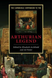 The Cambridge Companion to the Arthurian Legend (ISBN: 9780521677882)