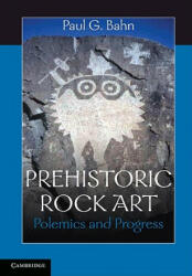 Prehistoric Rock Art - PaulG Bahn (ISBN: 9780521140874)