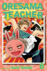 Oresama Teacher, Vol. 6 - Izumi Tsubaki (ISBN: 9781421538686)