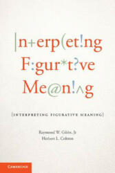 Interpreting Figurative Meaning - Raymond W Gibbs (ISBN: 9781107607279)