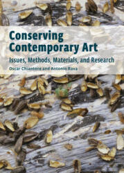 Conserving Contemporary Art - Issues, Methods, Materials, and Research - Oscar Chiantore (ISBN: 9781606061046)