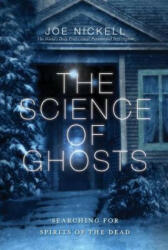 Science of Ghosts - Joe Nickell (ISBN: 9781616145859)