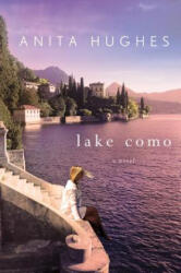 Lake Como - Anita Hughes (ISBN: 9781250017734)