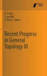 Recent Progress in General Topology III - K. P. Hart, P. Simon, Jan Mill (ISBN: 9789462390232)