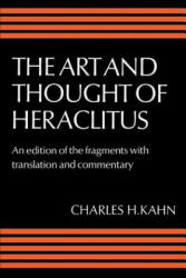 Art and Thought of Heraclitus - HeraclitusCharles H. Kahn (ISBN: 9780521286459)