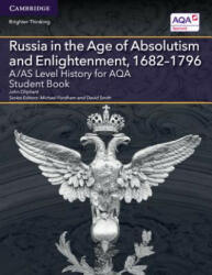 A/As Level History for Aqa Russia in the Age of Absolutism and Enlightenment 1682-1796 Student Book (ISBN: 9781316504352)