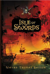 Isle of Swords - Wayne Thomas Batson (ISBN: 9781400313631)