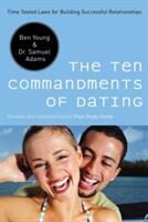 The Ten Commandments of Dating: Time-Tested Laws for Building Successful Relationships (ISBN: 9780785289388)