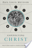 Connecting Christ: How to Discuss Jesus in a World of Diverse Paths (ISBN: 9780849947247)