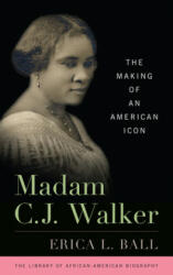 Madam C. J. Walker: The Making of an American Icon (ISBN: 9781442260382)