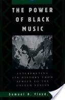 The Power of Black Music: Interpreting Its History from Africa to the United States (ISBN: 9780195109757)