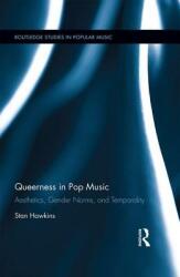 Queerness in Pop Music: Aesthetics Gender Norms and Temporality (ISBN: 9781138820876)