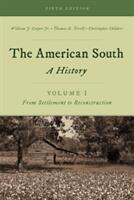 The American South: A History Volume 1 From Settlement to Reconstruction Fifth Edition (ISBN: 9781442262287)