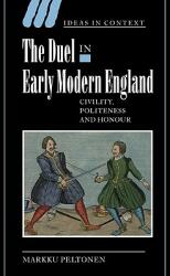 The Duel in Early Modern England: Civility Politeness and Honour (ISBN: 9780521025201)