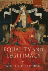 Equality and Legitimacy - Sadurski (ISBN: 9780199545179)