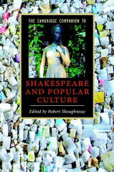 Cambridge Companion to Shakespeare and Popular Culture - Robert Shaughnessy (ISBN: 9780521605809)