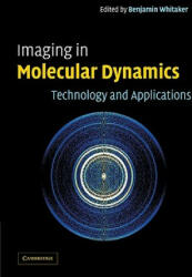 Imaging in Molecular Dynamics - Benjamin J. Whitaker (ISBN: 9780521038324)