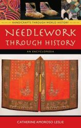 Needlework Through History: An Encyclopedia (ISBN: 9780313335488)