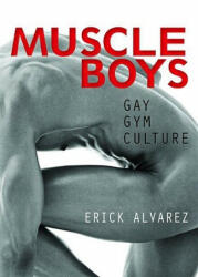 Muscle Boys - Erick Alvarez (ISBN: 9781560234043)