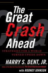 Great Crash Ahead - Dent, Harry S, Jr (2012)