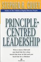 Principle Centred Leadership - Stephen R. Covey (2003)