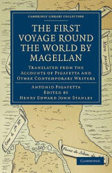 First Voyage Round the World by Magellan: Translated from the Accounts of Pigafetta and Other Contemporary Writers (ISBN: 9781108011433)