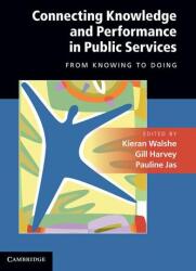 Connecting Knowledge and Performance in Public Services (ISBN: 9780521195461)