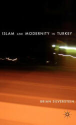 Islam and Modernity in Turkey - Brian Silverstein (ISBN: 9780230109827)